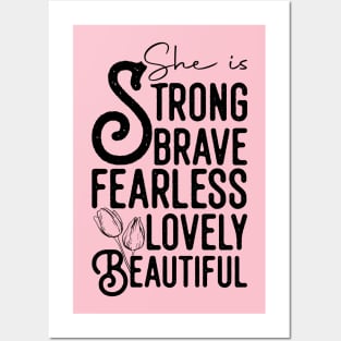 She is strong brave fearless lovely beautiful Posters and Art